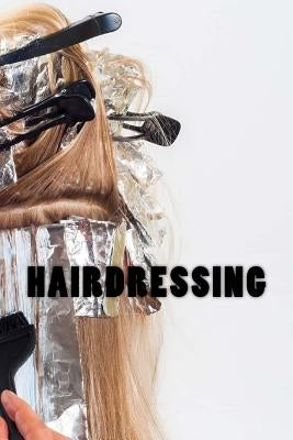 Hairdressing by Wild Pages Press Journals &. Notebooks