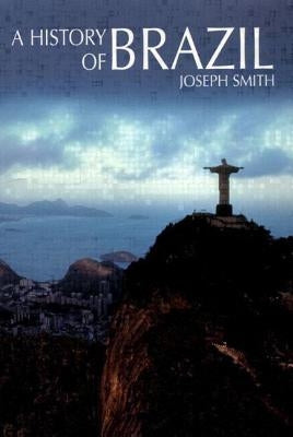 A History of Brazil by Smith, Joseph