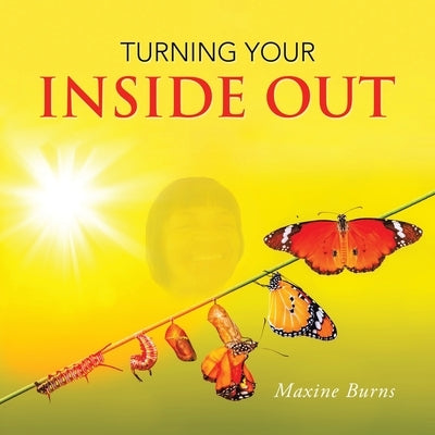Turning Your Inside Out by Burns, Maxine