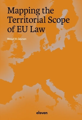 Mapping the Territorial Scope of EU Law by Geursen, Wessel
