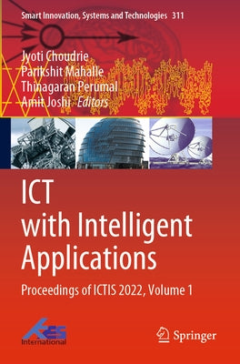 Ict with Intelligent Applications: Proceedings of Ictis 2022, Volume 1 by Choudrie, Jyoti