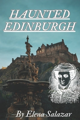 Haunted Edinburgh by Salazar, Elena