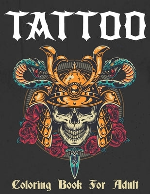 Tattoo Coloring Book: Coloring Pages For Adult Relaxation With Beautiful Modern Tattoo Designs by Press, Mahir