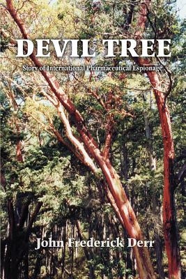 Devil Tree: Story of International Pharmaceutical Espionage by Derr, John Frederick