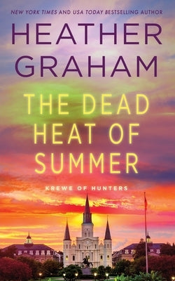 The Dead Heat of Summer: Krewe of Hunters by Graham, Heather