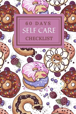 60 Days Self Care Checklist: 60 Days of Self Care, Build New and Healthy Life Style by Karar, Alaa Ak