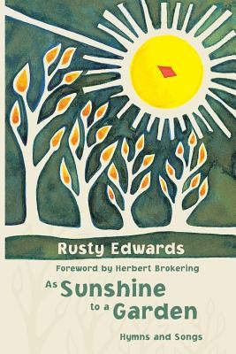 As Sunshine to a Garden by Edwards, Rusty