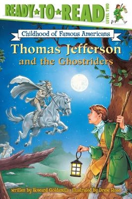 Thomas Jefferson and the Ghostriders: Ready-To-Read Level 2 by Goldsmith, Howard