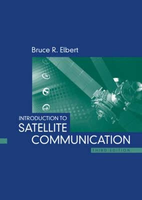 Introduction to Satellite Communication 3rd Edition by Elbert, Bruce R.