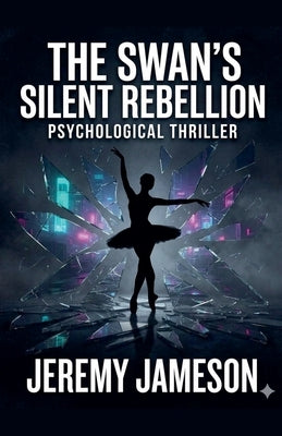 The Swan's Silent Rebellion by Jameson, Jeremy