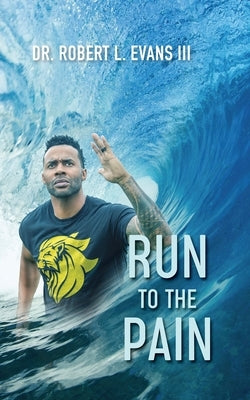 Run to the Pain by L. Evans, Robert, III