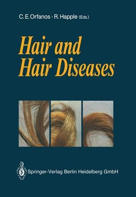 Hair and Hair Diseases by Orfanos, Constantin E.