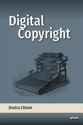Digital Copyright by Litman, Jessica