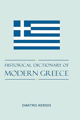 Historical Dictionary of Modern Greece by Keridis, Dimitris