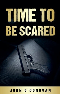 Time To Be Scared by O'Donovan, John