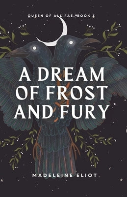 A Dream of Frost and Fury by Eliot, Madeleine
