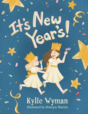 It's New Year's! by Wyman, Kylie
