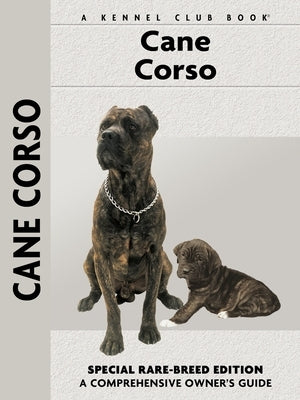 Cane Corso: Comprehensiv Owner's Guide by Bates, Emily