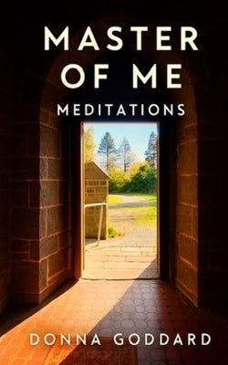 Master of Me: Meditations by Goddard, Donna