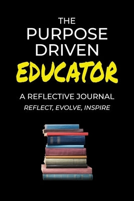 The Purpose Driven Educator by Brown-Brumfield, Shawn