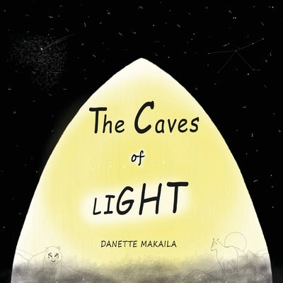 The Caves of Light by Makaila, Danette