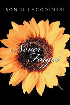 Never Forget: The Sequel to Forever and Always by Lagodinski, Sonni