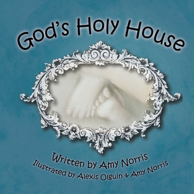God's Holy House by Norris, Amy
