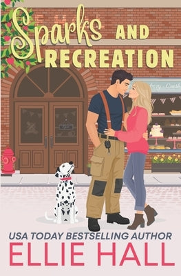 Sparks and Recreation: Sweet Small Town Romance by Hall, Ellie