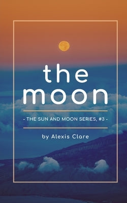 The Moon by Clare, Alexis