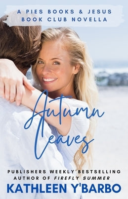 Autumn Leaves: A Pies, Books & Jesus Book Club Novella by Y'Barbo, Kathleen