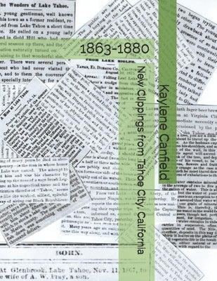 New Clippings from Tahoe City, California: 1863-1880 by Andersen, David