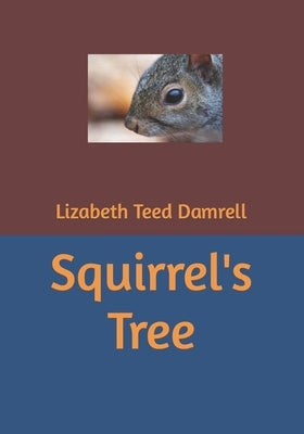 Squirrel's Tree by Damrell, Lizabeth Teed