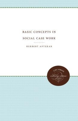 Basic Concepts in Social Case Work by Aptekar, Herbert