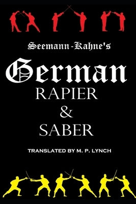 German Rapier & Saber by M. P. Lynch, [translated]
