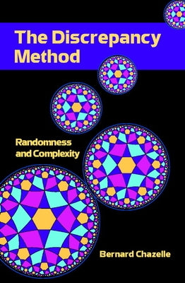 The Discrepancy Method: Randomness and Complexity by Chazelle, Bernard