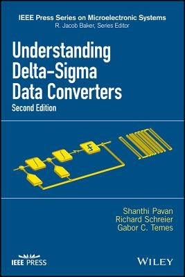 Understanding Delta-SIGMA Data Converters by Pavan, Shanthi