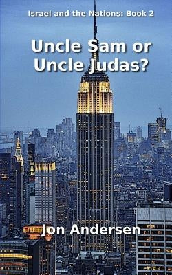 Uncle Sam or Uncle Judas? by Andersen, Jon