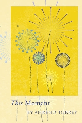 This Moment by Torrey, Ahrend