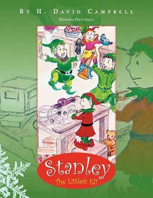 Stanley: The Littlest Elf by Campbell, H. David
