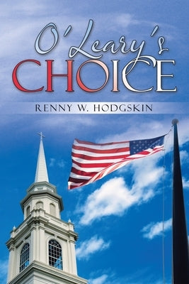 O'Leary's Choice by Hodgskin, Renny W.