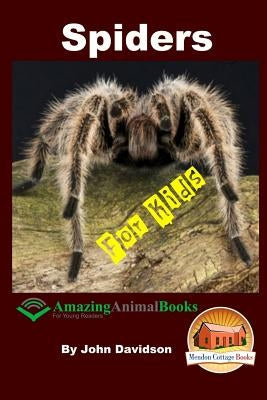 Spiders - For Kids - Amazing Animal Books for Young Readers by Mendon Cottage Books