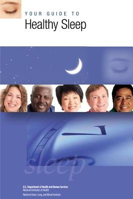 Your Guide to Healthy Sleep by Health, National Institutes of