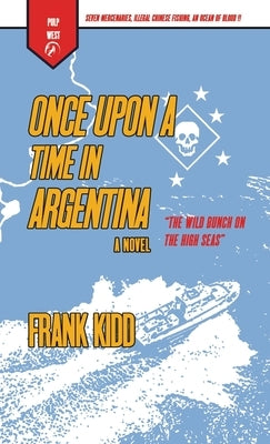 Once Upon A Time In Argentina by Kidd, Frank
