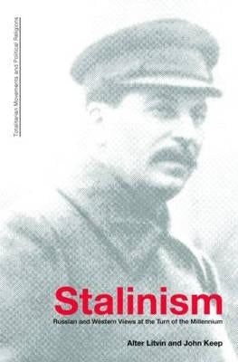Stalinism: Russian and Western Views at the Turn of the Millenium by Keep, John L. H.