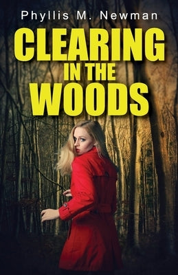 Clearing in the Woods by Newman, Phyllis M.