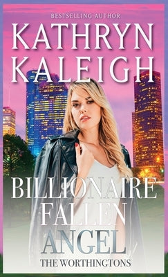 Billionaire Fallen Angel by Kaleigh, Kathryn