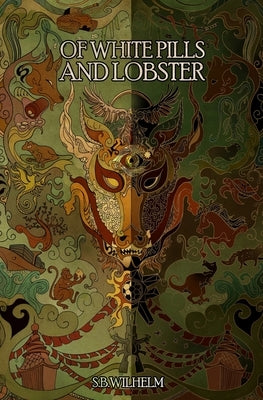 Of White Pills and Lobster by Wilhelm, S. B.