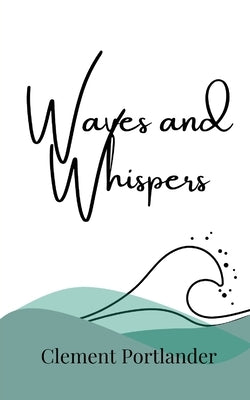 Waves and Whispers by Portlander, Clement