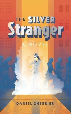 The Silver Stranger by Sherrier, Daniel