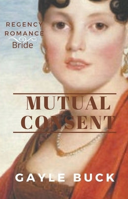 Mutual Consent by Buck, Gayle